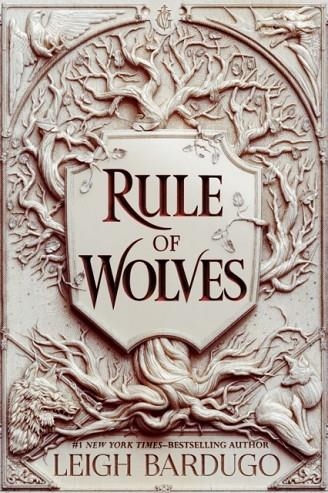 RULE OF WOLVES | 9781250142306 | LEIGH BARDUGO