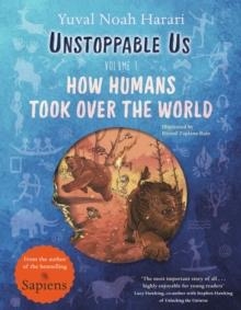 UNSTOPPABLE US VOLUME 1: HOW HUMANS TOOK OVER THE WORLD (HB) | 9780241596081 | YUVAL NOAH HARARI 