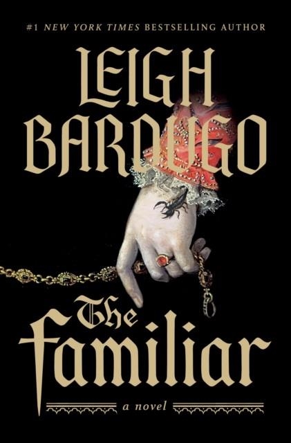 THE FAMILIAR | 9781250357717 | LEIGH BARDUGO