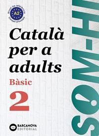 SOM-HI! BASIC 2. CATALÀ PER A ADULTS | 9788448949211