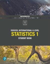 PEARSON EDEXCEL INTERNATIONAL A LEVEL MATHEMATICS STATISTICS 1 STUDENT BOOK | 9781292245140