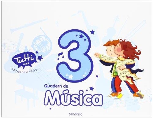 QUAD MUSICA EP3 TUTTI (CAT) CUADERNO COMPLEMENTARI | 9788468305059