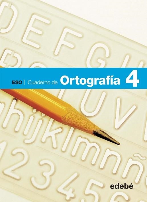 CUAD ORTOGRAFIA 4 ESO CUADERNO ALUMNO | 9788468307411 | Edebé, Obra Colectiva