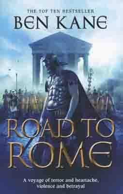 ROAD TO ROME, THE (FORGOTTEN LEGION 3) | 9781848090163 | BEN KANE