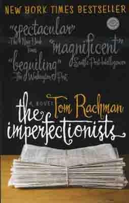 IMPERFECTIONISTS, THE | 9780385343671 | TOM RACHMAN