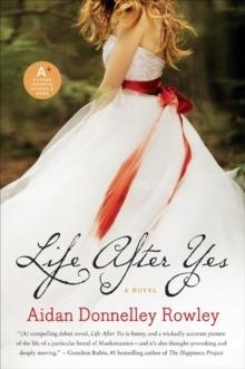 LIFE AFTER YES | 9780061894473 | AIDAN DONNELLY ROWLEY