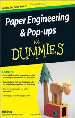 PAPER ENGINEERING AND POP-UPS FOR DUMMIES | 9780470409558 | ROB IVES
