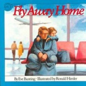 FLY AWAY HOME | 9780395664155 | EVE BUNTING