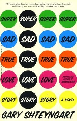 SUPER SAD TRUE LOVE STORY | 9780812981957 | GARY SHTEYNGART