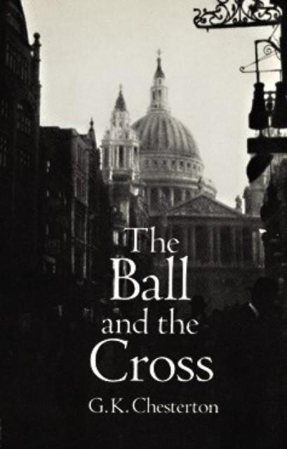 THE BALL AND THE CROSS | 9780486288055 | CHESTERTON, G K