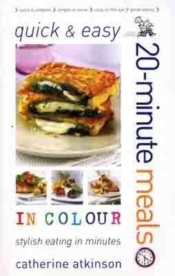 QUICK AND EASY 20 MINUTE MEALS IN COLOUR | 9780572034863 | CATHERINE ATKINSON