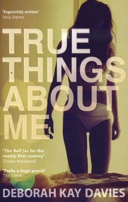 TRUE THINGS ABOUT ME | 9781847678317 | DEBORAH KAY DAVIES