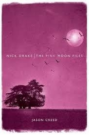 NICK DRAKE: THE PINK MOON FILES | 9781849386586 | JASON CREED