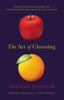 ART OF CHOOSING, THE | 9780446504119 | SHEENA IYENGAR