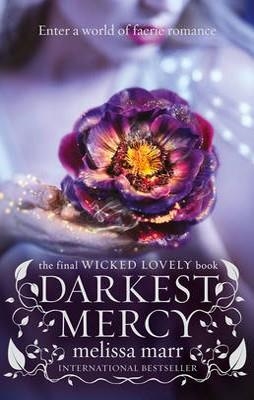 DARKEST MERCY (WICKED LOVELY SERIES) | 9780007346158 | MELISSA MARR