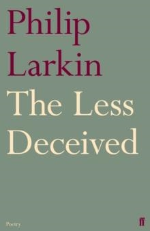 THE LESS DECEIVED | 9780571260126 | PHILIP LARKIN