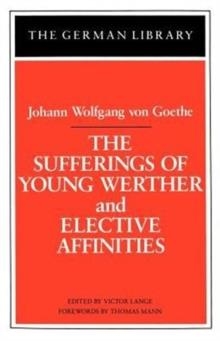 SUFFERING OF YOUNG WERTHER AND ELECTIVE AFFINITIES | 9780826403308 | GOETHE