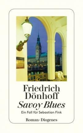 SAVOY BLUES: EIN FALL FéR SEBASTIAN FINK | 9783257237474 | FRIEDRICH DONHOFF