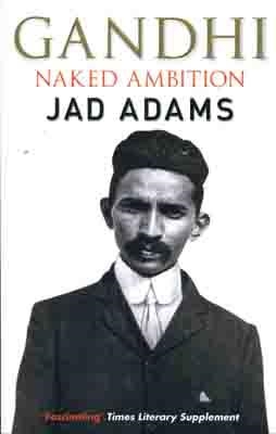 GANDHI: NAKED AMBITION | 9780857381613 | JAD ADAMS