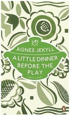 A LITTLE DINNER BEFORE THE PLAY | 9780241950937 | AGNES JEKYLL