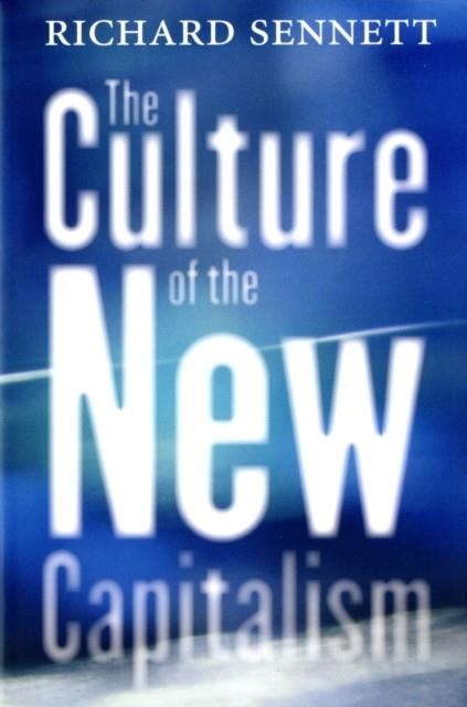 THE CULTURE OF THE NEW CAPITALISM | 9780300119923 | RICHARD SENNETT