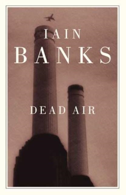 DEAD AIR | 9780316860550 | IAIN BANKS