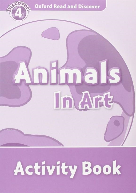 ANIMALS IN ART ACTIVITY BOOK DISCOVER 4 A1/A2 | 9780194644532 | NORTHCOTT, RICHARD