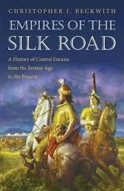 EMPIRES OF THE SILK ROAD: HISTORY OF CENTRAL | 9780691150345 | CHRISTOPHER BECKWITH