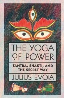 YOGA OF POWER, THE | 9780892813681 | JULIUS EVOLA