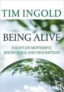 BEING ALIVE: ESSAYS ON MOVEMENT, | 9780415576840 | YIM INGOLD