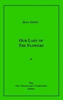 OUR LADY OF THE FLOWERS | 9781596541368 | JEAN GENET