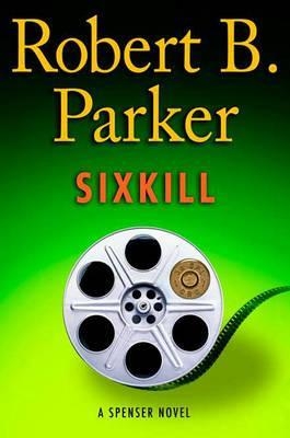 SIXKILL | 9780399157264 | ROBERT B PARKER