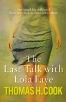 LAST TALK WITH LOLA FAYE | 9780857381507 | THOMAS H.COOK