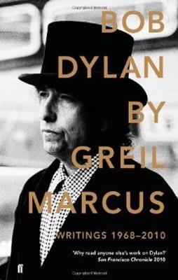 BOB DYLAN WRITINGS: 1968-2010 | 9780571254453 | GREIL MARCUS