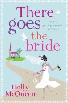 THERE GOES THE BRIDE | 9780099545767 | HOLLY MCQUEEN