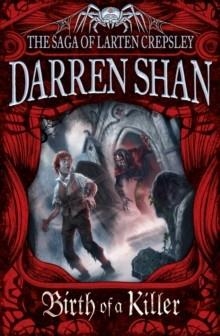 SAGA OF LARTEN CREPSLEY, THE | 9780007315871 | DARREN SHAN