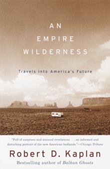 EMPIRE WILDERNESS, A | 9780679776871 | ROBERT D. KAPLAN