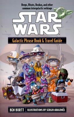 GALACTIC PHRASE BOOK AND TRAVEL GUIDE | 9780345440747 | BEN BURTT