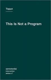 THIS IS NOT A PROGRAM | 9781584350972 | TIQQUN