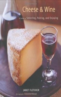 CHEESE AND WINE | 9780811857437 | JANET FLETCHER