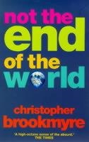 NOT THE END OF THE WORLD | 9780349109282 | CHRISTOPHER BROOKMYRE