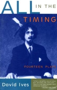 ALL IN THE TIMING: FOURTEEN PLAYS | 9780679759287 | DAVID IVES