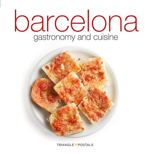 BARCELONA GASTRONOMY AND CUISINE | 9788484784982 | Aleu Amat, Oriol;Monné, Toni