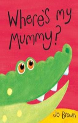 WHEREïS MY MUMMY? | 9781848952096