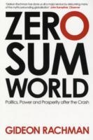 ZERO-SUM WORLD | 9781848877047 | GIDEON RACHMAN