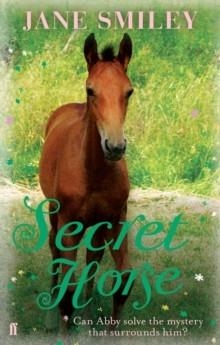 SECRET HORSE | 9780571274475 | JANE SMILEY