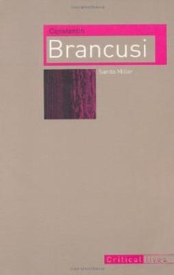 CONSTANTIN BRANCUSI | 9781861896520 | SANDRA MILLER