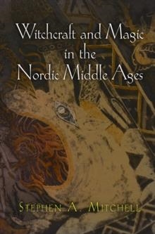 WITCHCRAFT AND MAGIC IN THE NORDIC MIDDLE AGES | 9780812222555 | STEPHEN MITCHELL