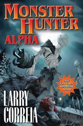 MONSTER HUNTER: ALPHA | 9781439134580 | LARRY CORREIA