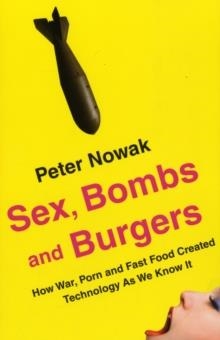 SEX, BOMBS AND BURGERS | 9781742376349 | PETER NOWAK